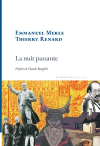 Thierry Renard et Emmanuel Merle - La nuit passante.