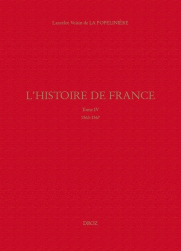 L'Histoire de France. Tome IV, (1563-1567)