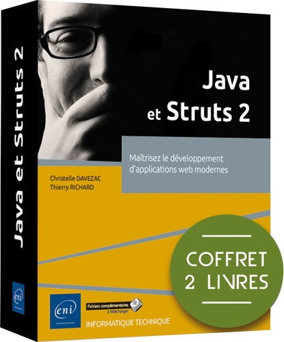 Thierry Richard et Christelle Davezac - Java et Struts 2 - Coffrets en 2 volumes : Maîtrisez le développement d'applications web modernes.