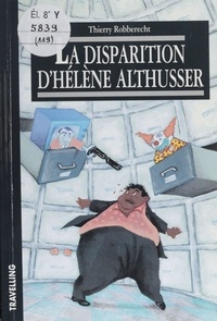 Thierry Robberecht - La disparition d'Hélène Althusser.