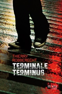Thierry Robberecht - Terminale terminus.