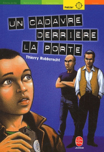 Un cadavre derrière la porte de Thierry Robberecht - Poche - Livre - Decitre