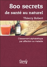 800 secrets de santé au naturel - Classement alphabétique par affection ou maladie.pdf