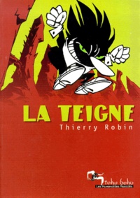 Thierry Robin - La teigne.