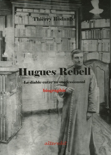 Thierry Rodange - Hugues Rebell - Le diable entre au confessionnal.