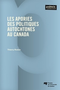 Thierry Rodon - Les apories des politiques autochtones au Canada.