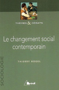 Thierry Rogel - Le changement social contemporain.