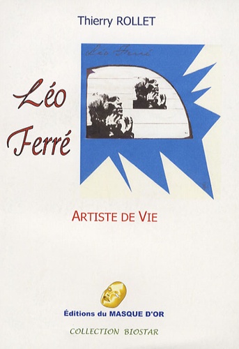 Thierry Rollet - Léo Ferré - Artiste de vie.