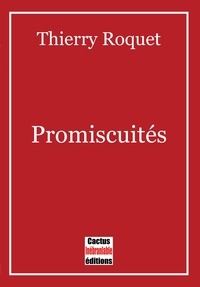 Thierry Roquet - Promiscuités.