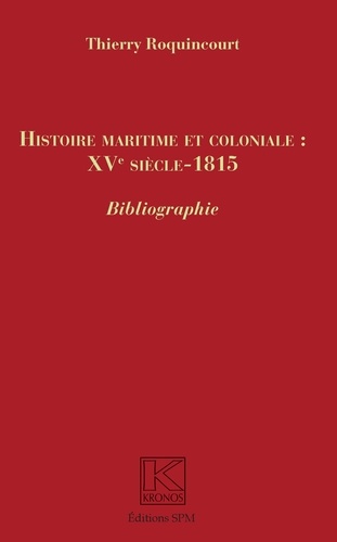 Histoire maritime et coloniale : XVe siècle-1815