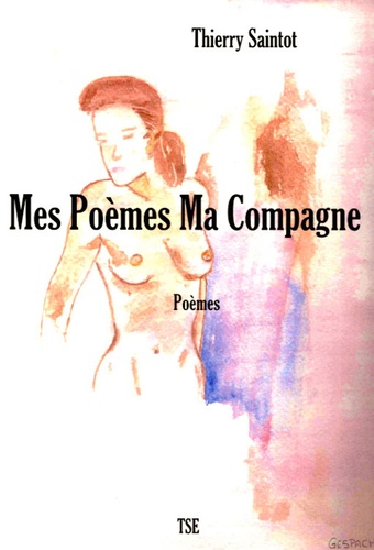 Thierry Saintot - Mes poèmes Ma compagne.
