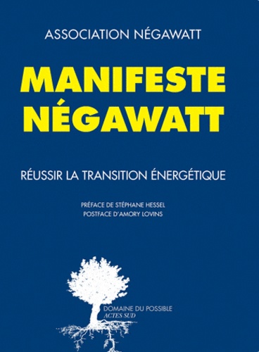 Manifeste Négawatt. Réussir la transition énergétique - Occasion
