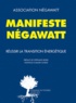 Thierry Salomon et Marc Jedliczka - Manifeste Négawatt - Réussir la transition énergétique.