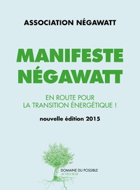 Thierry Salomon et Marc Jedliczka - Manifeste Négawatt - Réussir la transition énergétique.