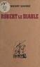 Thierry Sandre et  Moreau de Tours - Robert le diable.