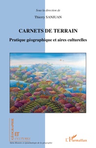 Thierry Sanjuan - Carnets de terrain - Pratique géographique et aires culturelles.