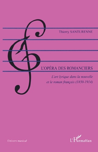 L'opéra des romanciers. L'art lyrique dans la nouvelle et le roman français (1850-1914)