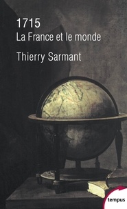Thierry Sarmant - 1715 - La France et le monde.