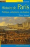 Thierry Sarmant - Histoire de Paris - Politique, urbanisme, civilisation.