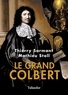Thierry Sarmant et Mathieu Stoll - Le grand Colbert.