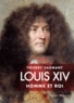 Thierry Sarmant - Louis XIV - Homme et roi.