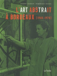 Thierry Saumier et Dominique Dussol - L'art abstrait à Bordeaux 1940-1970 - Vieille Eglise Saint-Vincent, Mérignac.