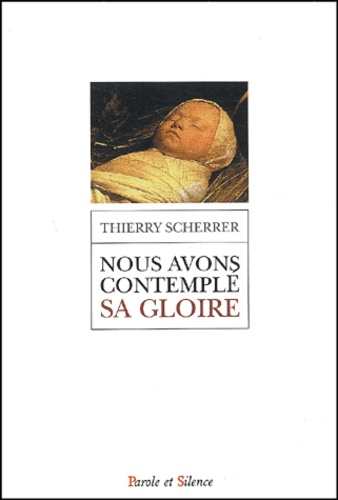 Thierry Scherrer - Nous Avons Contemple Sa Gloire.