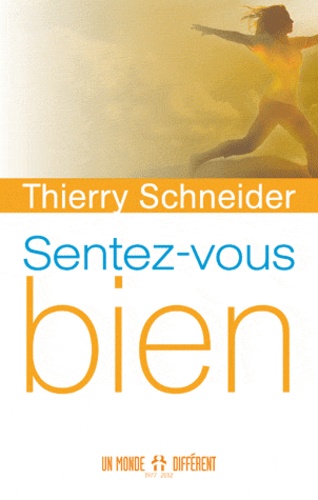 Thierry Schneider - Sentez-vous bien.