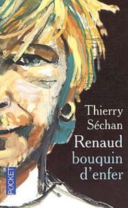 Thierry Séchan - Renaud, bouquin d'enfer.