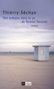 Thierry Séchan - Une semaine dans la vie de Nicolas Savinski.