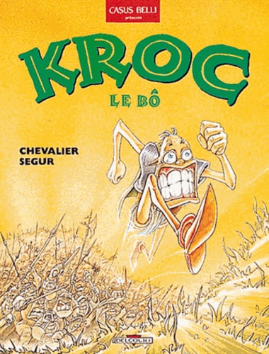 Thierry Ségur et Bruno Chevalier - Kroc le Bô.