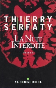 Thierry Serfaty - La Nuit interdite.