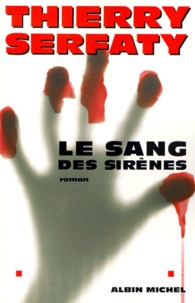 Thierry Serfaty - Le sang des sirènes.