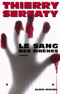Thierry Serfaty - Le Sang des sirènes.