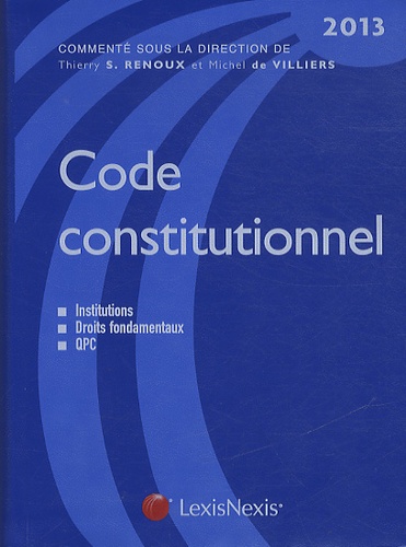 Thierry-Serge Renoux et Michel de Villiers - Code constitutionnel.
