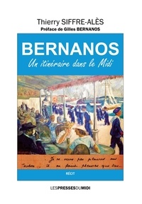 Thierry Siffre-Alès - Bernanos - Un itinéraire dans le Midi.
