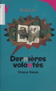 Thierry Simon - Dernières volontés.
