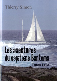 Thierry Simon - Les aventures du capitaine Bontems Tomes 1et 2 : .