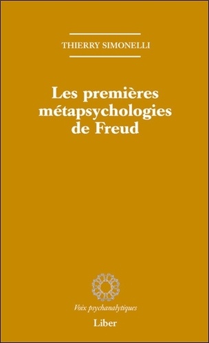 Thierry Simonelli - Les premiers métapsychologies de Freud - 1891-1896.