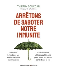 Thierry Souccar - Arrêtons de saboter notre immunité ?.