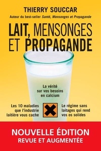 Thierry Souccar - Lait, mensonges et propagande.