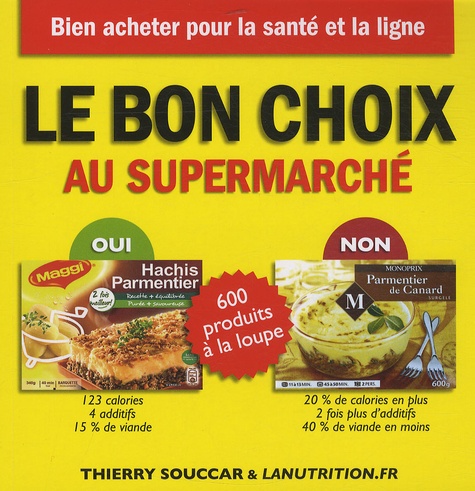 Thierry Souccar et  LaNutrition.fr - Le bon choix au supermarché - 600 produits à la loupe.