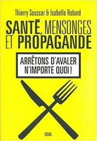 Santé, mensonges et propagande - Arrêtons davaler nimporte quoi!.pdf