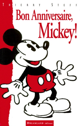 Thierry Steff - Bon anniversaire Mickey!, 1928-1998.