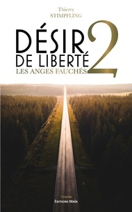 Thierry Stimpfling - Désir de liberté 2 - Les anges fauchés.