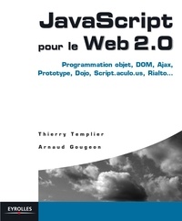 Thierry Templier et Arnaud Gougeon - JavaScript pour le Web 2.0.