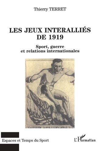 Les jeux interalliés de 1919. Sport, guerre et relations internationales