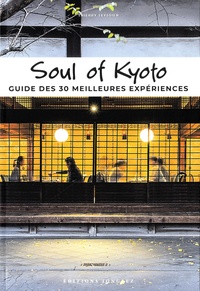 Thierry Teyssier - Soul of Kyoto - Guide des 30 meilleures experiences.