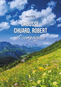 Thierry Thetaz - Crousse, Chuard, Robert et compagnie.