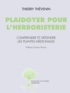 Thierry Thévenin - Plaidoyer pour l'herboristerie - Comprendre et défendre les plantes médicinales.